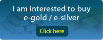 I am interested to buy e-gold/e-silver